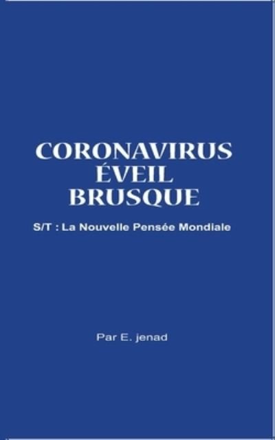 Cover for El Arbi Jenad · Coronavirus Eveil Brusque (Pocketbok) (2021)