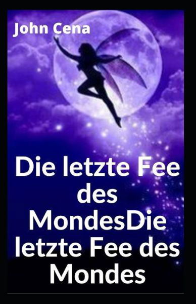 Cover for John Cena · Die letzte Fee des Mondes (Taschenbuch) (2021)