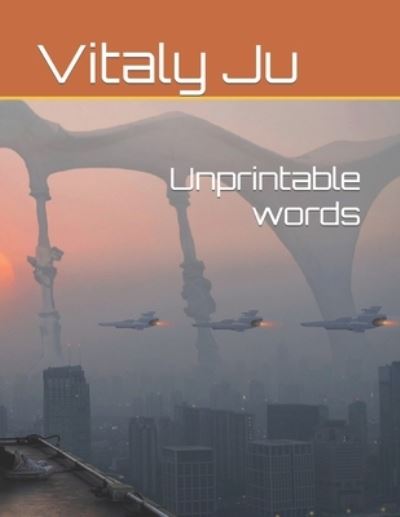 Cover for Vitaly Ju · Unprintable words (Paperback Book) (2021)