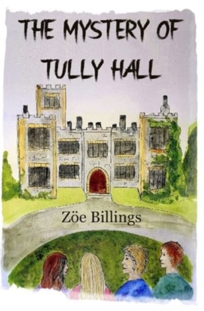 Cover for Zoe Billings · The Mystery of Tully Hall - Great Friends from Grey Owls (Taschenbuch) (2021)
