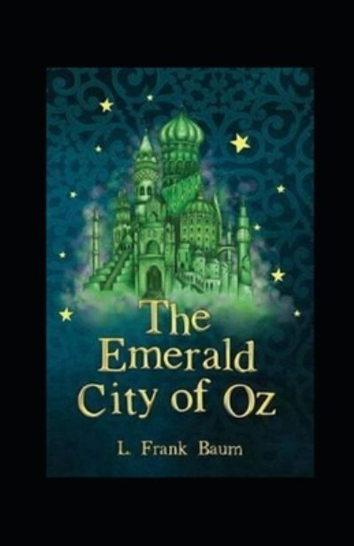 Cover for L Frank Baum · The Emerald City of Oz Annotated (Paperback Book) (2021)