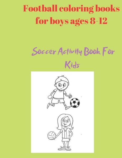 Cover for Project Design · Football coloring books for boys ages 8-12 (Paperback Book) (2020)