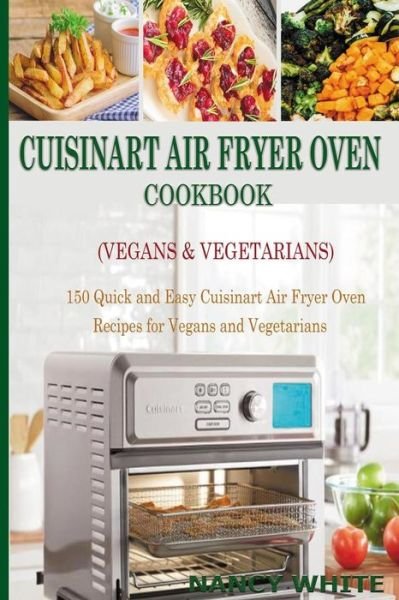 Cover for Nancy White · Cuisinart Air Fryer Oven Cookbook (Vegans &amp; Vegetarians) (Pocketbok) (2020)