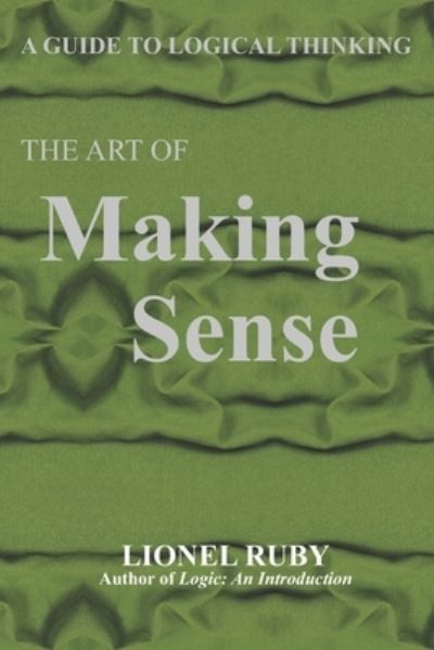 Cover for Lionel Ruby · The Art of Making Sense (Paperback Book) (2020)