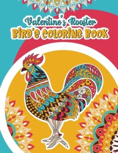 Cover for Giftsala Publishing · Valentine's Rooster Bird's Coloring Book (Paperback Book) (2021)