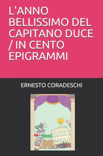 Cover for Ernesto Coradeschi · L'Anno Bellissimo del Capitano Duce / In Cento Epigrammi (Paperback Book) (2020)