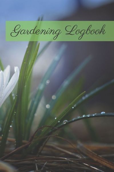 Cover for Garden Publishing · Gardening Logbook (Paperback Book) (2020)