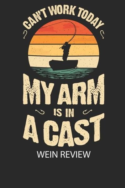 Cover for Divory Notizbuch · CANT WORK TODAY MY ARM IS IN A CAST - Wein Review (Pocketbok) (2020)