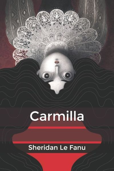 Carmilla - Sheridan Le Fanu - Książki - Independently Published - 9798617109612 - 23 lutego 2020