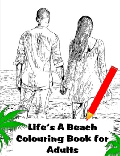 Cover for Clara Brown · Life's A Beach Colouring Book for Adults (Taschenbuch) (2020)