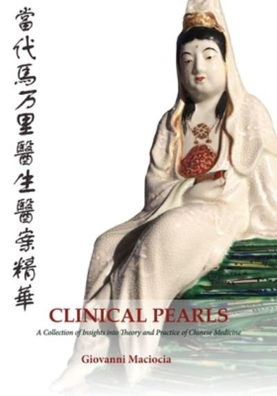 Clinical Pearls - Giovanni Maciocia - Boeken - Independently Published - 9798655323612 - 4 augustus 2020