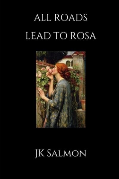 Cover for Jk Salmon · All Roads Lead to Rosa (Paperback Bog) (2020)