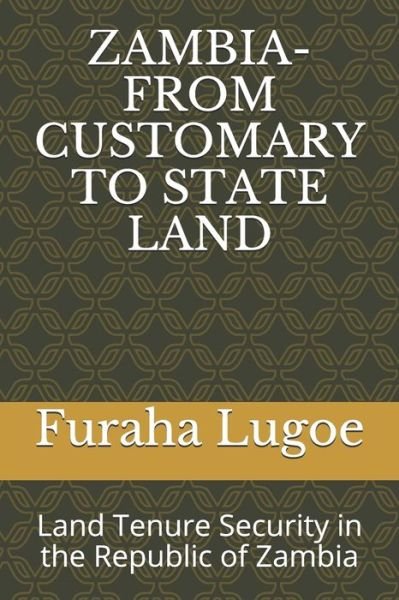 Cover for Furaha N Lugoe · Zambia-From Customary to State Land (Taschenbuch) (2020)