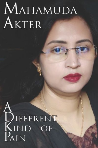 Cover for Mahamuda Akter · A Different Kind of Pain (Paperback Book) (2020)