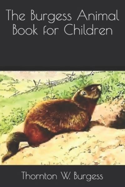 Cover for Thornton W Burgess · The Burgess Animal Book for Children (Paperback Book) (2021)