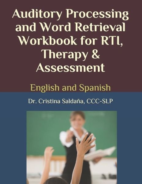 Cover for CCC-Slp Cristina Saldaña · Auditory Processing and Word Retrieval Workbook for Rti, Therapy &amp; Assessment (Paperback Bog) (2021)
