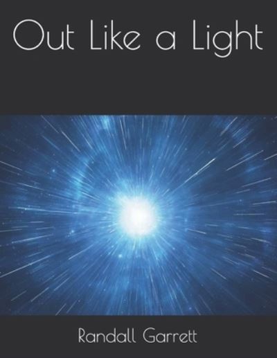 Cover for Randall Garrett · Out Like a Light (Paperback Book) (2021)