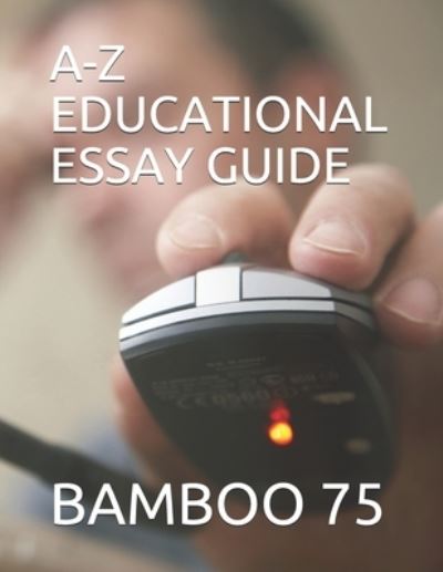 Cover for Bamboo 75 · A-Z Educational Essay Guide (Paperback Book) (2021)