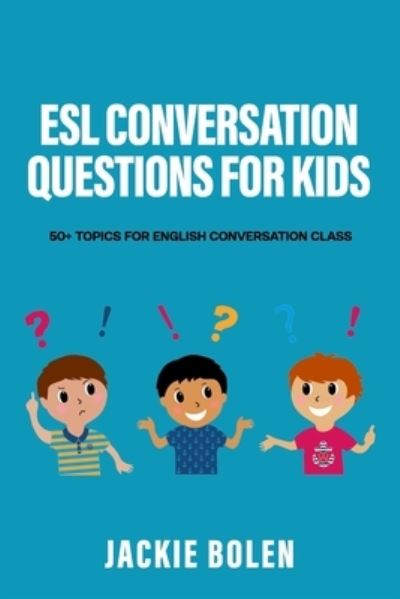 Cover for Jackie Bolen · ESL Conversation Questions for Kids (Pocketbok) (2021)