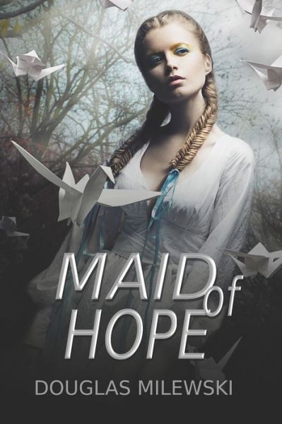 Cover for Douglas Milewski · Maid of Hope (Paperback Book) (2021)