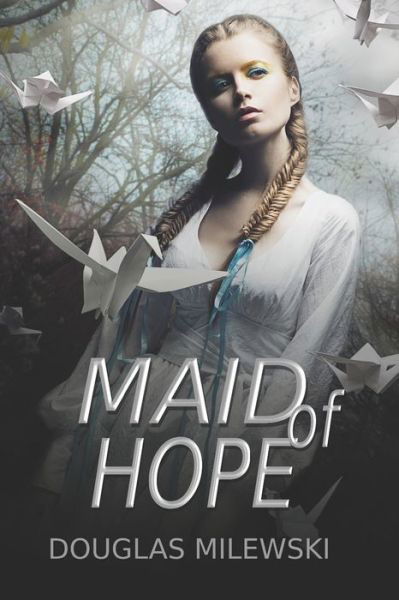 Cover for Douglas Milewski · Maid of Hope (Pocketbok) (2021)
