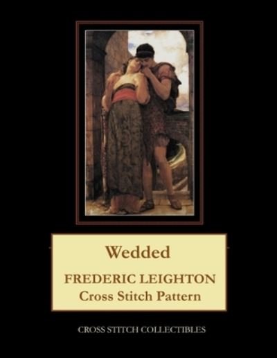 Cover for Kathleen George · Wedded: Frederic Leighton Cross Stitch Pattern (Paperback Bog) (2021)