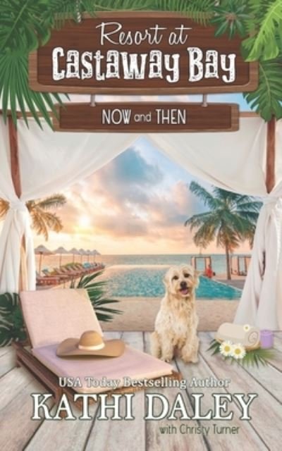 Cover for Kathi Daley · Resort at Castaway Bay: Now and Then - Resort at Castaway Bay (Pocketbok) (2022)