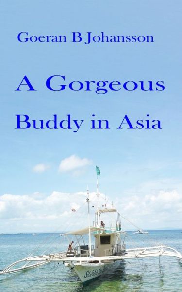 Cover for Goeran B Johansson · A Gorgeous Buddy in Asia (Paperback Book) (2022)