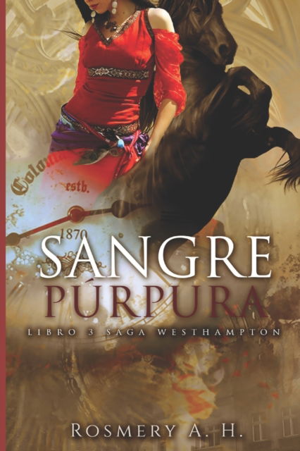 Sangre Purpura: Saga Westhampton Libro #3 - Rosmery A H - Libros - Independently Published - 9798844091612 - 4 de agosto de 2022