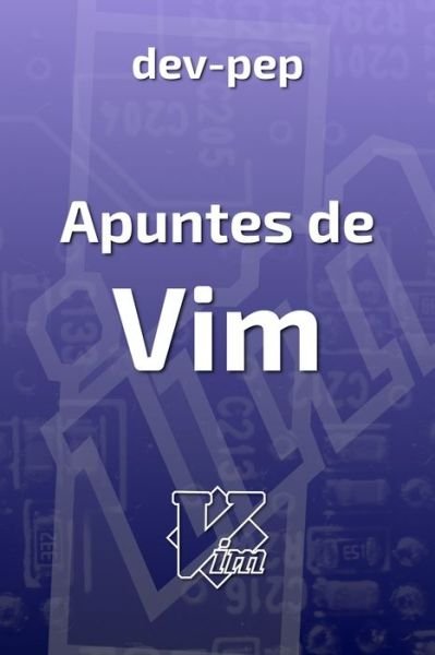Cover for Dev Pep · Apuntes de Vim (Taschenbuch) (2022)