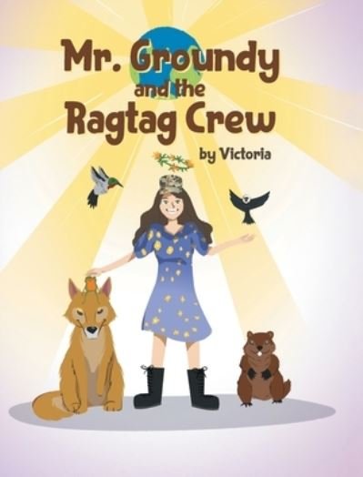Mr. Groundy and the Ragtag Crew - Victoria - Kirjat - Page Publishing, Inc. - 9798886543612 - perjantai 30. syyskuuta 2022
