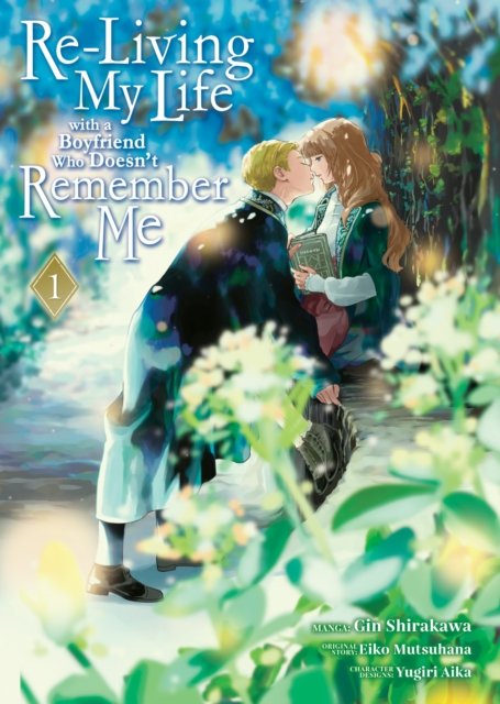 Cover for Eiko Mutsuhana · Re-Living My Life with a Boyfriend Who Doesn't Remember Me (Manga) Vol. 1 (Pocketbok) (2024)