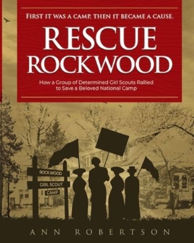 Cover for Ann Robertson · Rescue Rockwood: How a Group of Determined Girl Scouts Rallied to Save a Beloved National Camp (Paperback Book) (2022)