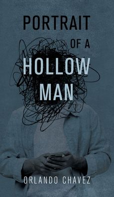 Cover for Orlando Chavez · Portrait of a Hollow Man (Hardcover Book) (2024)