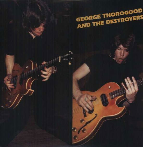 Cover for Thorogood, George and the Destroyers · George Thorogood and the Destroyers (LP) (2013)