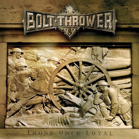 Those Once Loyal - Bolt Thrower - Muzyka - METAL BLADE RECORDS - 0039841450613 - 13 października 2014