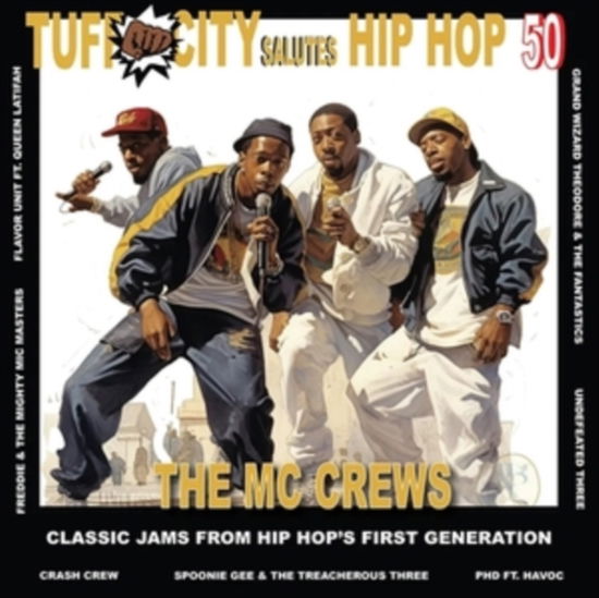 Cover for Tuff City Salutes Hip Hop · 50 Years Of Hip Hop: The Mc Crew Jams (LP) (2023)