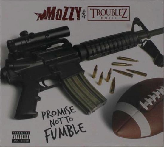 Promise Not to Fumble - Mozzy - Musiikki - Troublez Music - 0190394330613 - perjantai 22. heinäkuuta 2016
