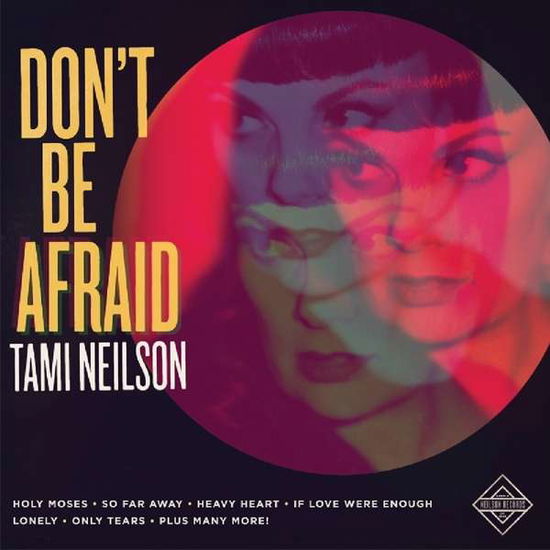 Don't Be Afraid - Tami Neilson - Musiikki - OUTSIDE MUSIC - 0623339910613 - torstai 20. huhtikuuta 2017