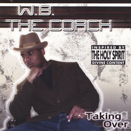 Taking over - W. B. the Coach - Musiikki - 3-D Records LLC - 0634479094613 - tiistai 5. huhtikuuta 2005