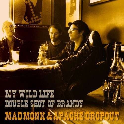 Cover for Mad Monk &amp; Apache Dropout · My Wild Life (7&quot;) [Limited edition] (2012)