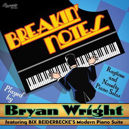 Breakin Notes: Ragtime & Novelty Piano Solos - Bryan Wright - Musikk - RIVM - 0711574676613 - 20. november 2012