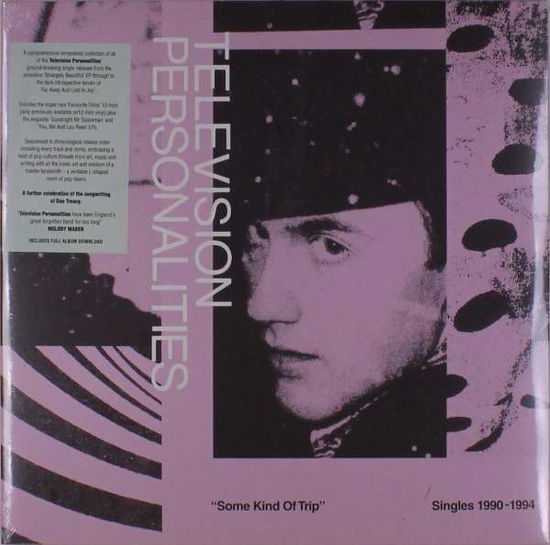 Some Kind Of Trip: Singles 1990-1994 - Television Personalities - Musik - FIRE - 0809236154613 - 13. april 2019