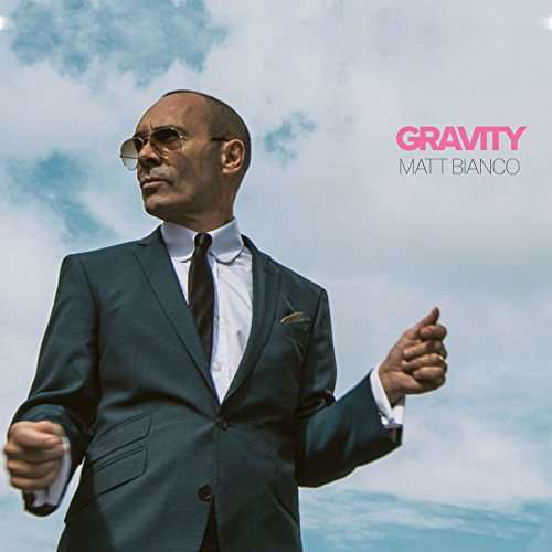 Gravity - Matt Bianco - Music - SUBURBAN - 0885150344613 - October 6, 2017