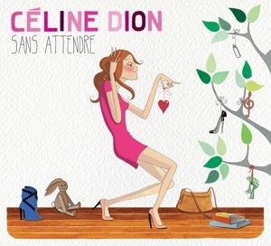 Sans Attendre - Celine Dion - Musiikki - POP - 0887254574613 - perjantai 8. syyskuuta 2017