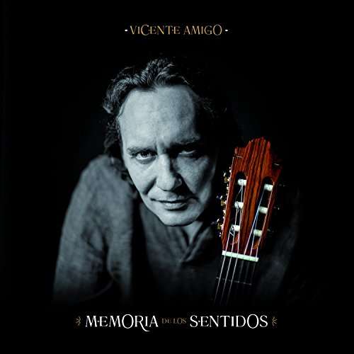 Memoria De Los Sentidos - Vicente Amigo - Musik - LEGACY - 0889853775613 - 24. februar 2017