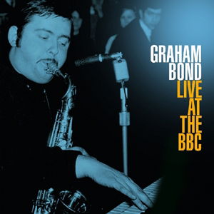 Live At The Bbc - Graham Bond - Musique - REPERTOIRE - 4009910229613 - 12 août 2016