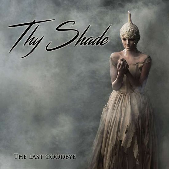 Cover for Thy Shade · Last Goodbye (CD) (2016)