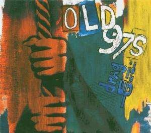 Cover for Old 97's · Drag It Up (CD) (2006)