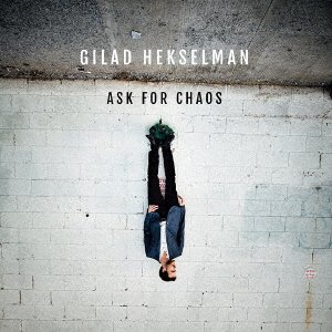 Cover for Gilad Hekselman · Ask for Chaos (CD) [Japan Import edition] (2018)